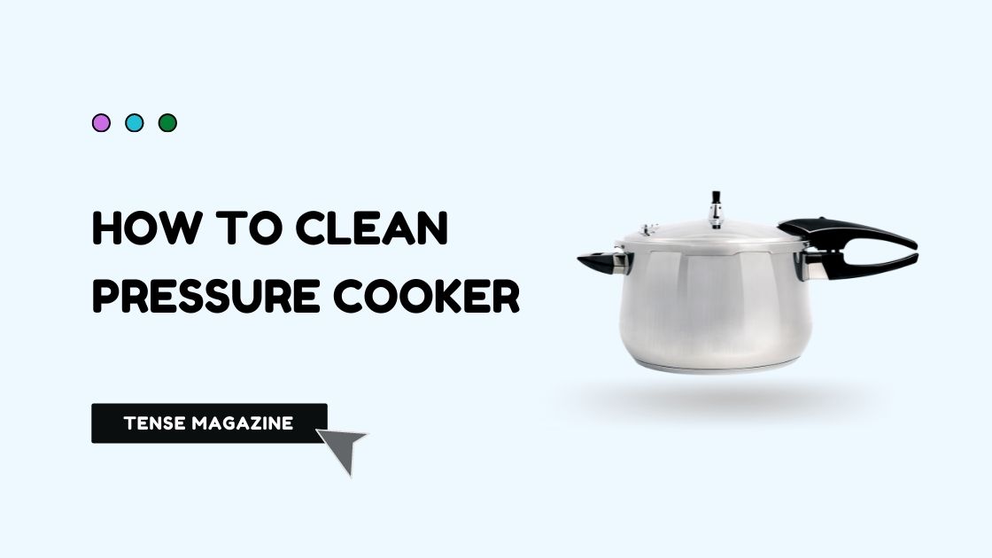 The Ultimate Guide on How To Clean Pressure Cooker