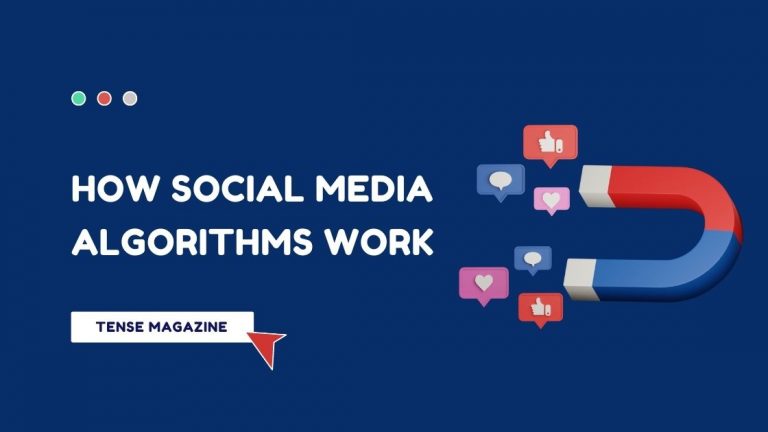 How Social Media Algorithms Work | Tense Magazine