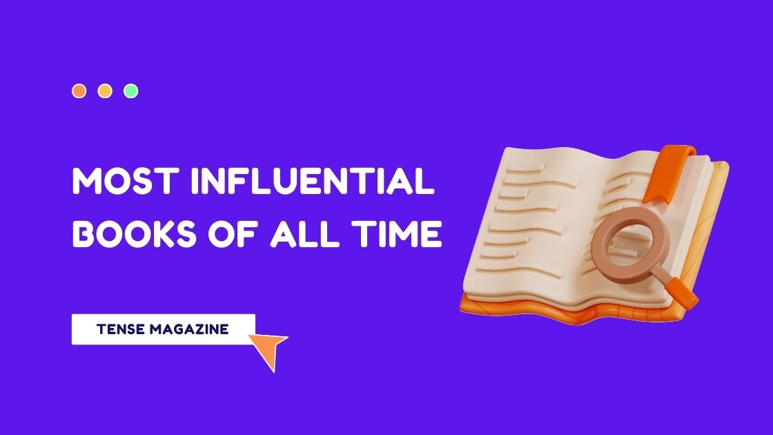 The 10 Most Influential Books Of All Time [Recommend Everyone to Read]